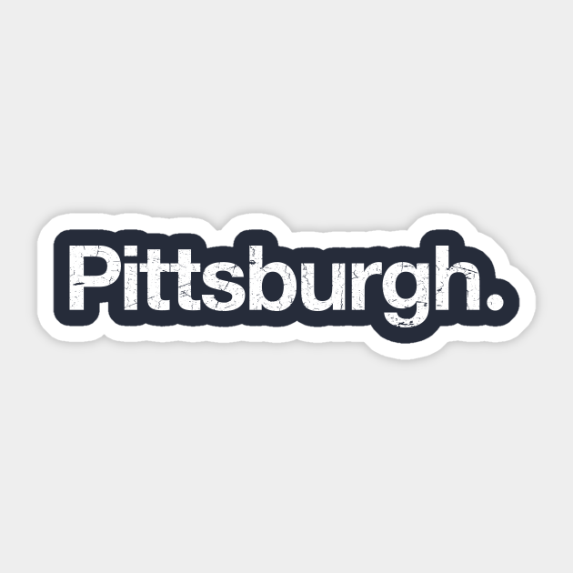 Pittsburgh. Pittsburgh Sticker TeePublic